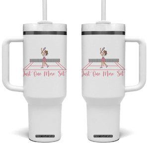 Just One More Set Tumbler With Handle Funny Tennis Player Gift For Women TS12 One Size: 40 oz White Print Your Wear