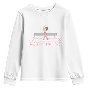 Just One More Set Youth Sweatshirt Funny Tennis Player Gift For Women TS12 White Print Your Wear