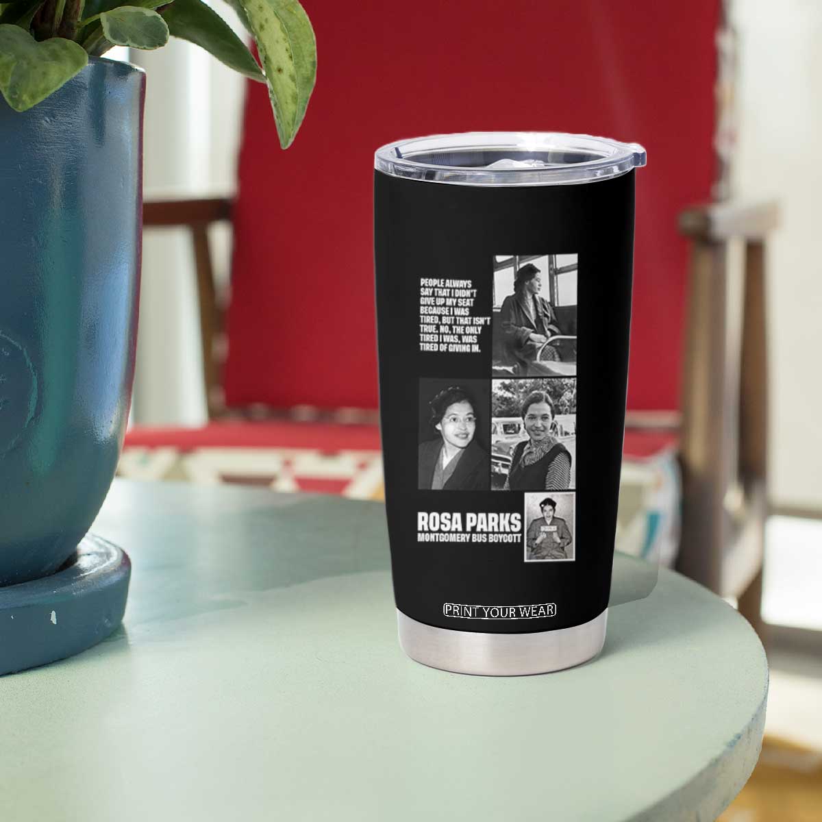 Rosa Parks Tumbler Cup Strong Black Woman Leader TS12 Print Your Wear