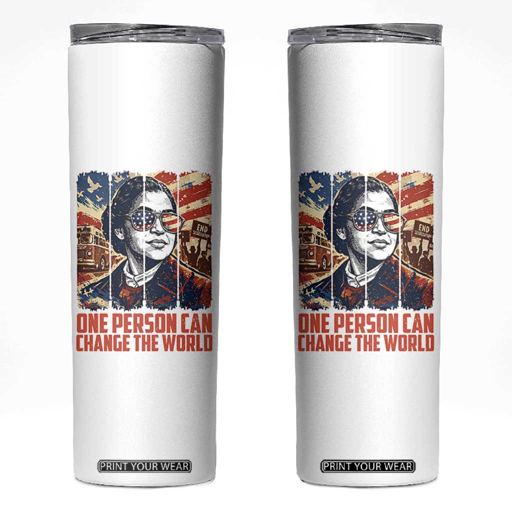 Rosa Parks Civil Rights Legacy Skinny Tumbler One Person Can Change The World TS12 White Print Your Wear