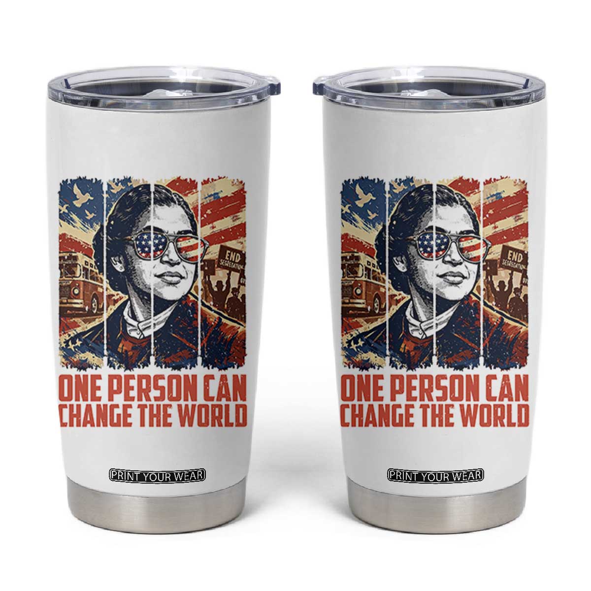 Rosa Parks Civil Rights Legacy Tumbler Cup One Person Can Change The World TS12 White Print Your Wear