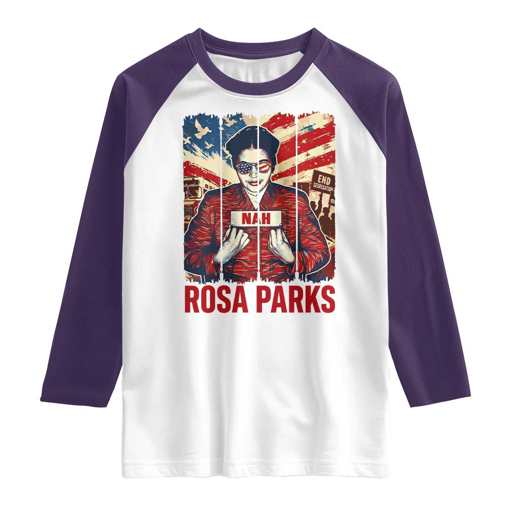 Nah Rosa Parks Raglan Shirt Black History Month Gift TS12 White Purple Print Your Wear