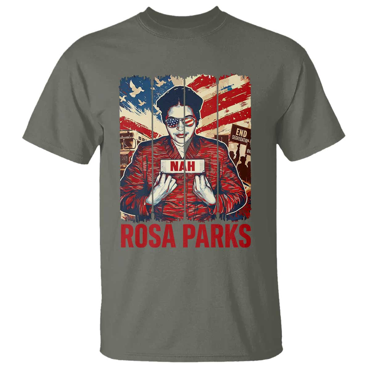 Nah Rosa Parks T Shirt Black History Month Gift TS12 Military Green Print Your Wear