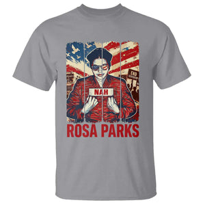 Nah Rosa Parks T Shirt Black History Month Gift TS12 Sport Gray Print Your Wear