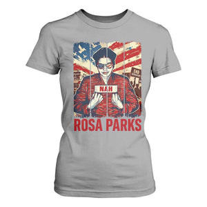 Nah Rosa Parks T Shirt For Women Black History Month Gift TS12 Sport Gray Print Your Wear