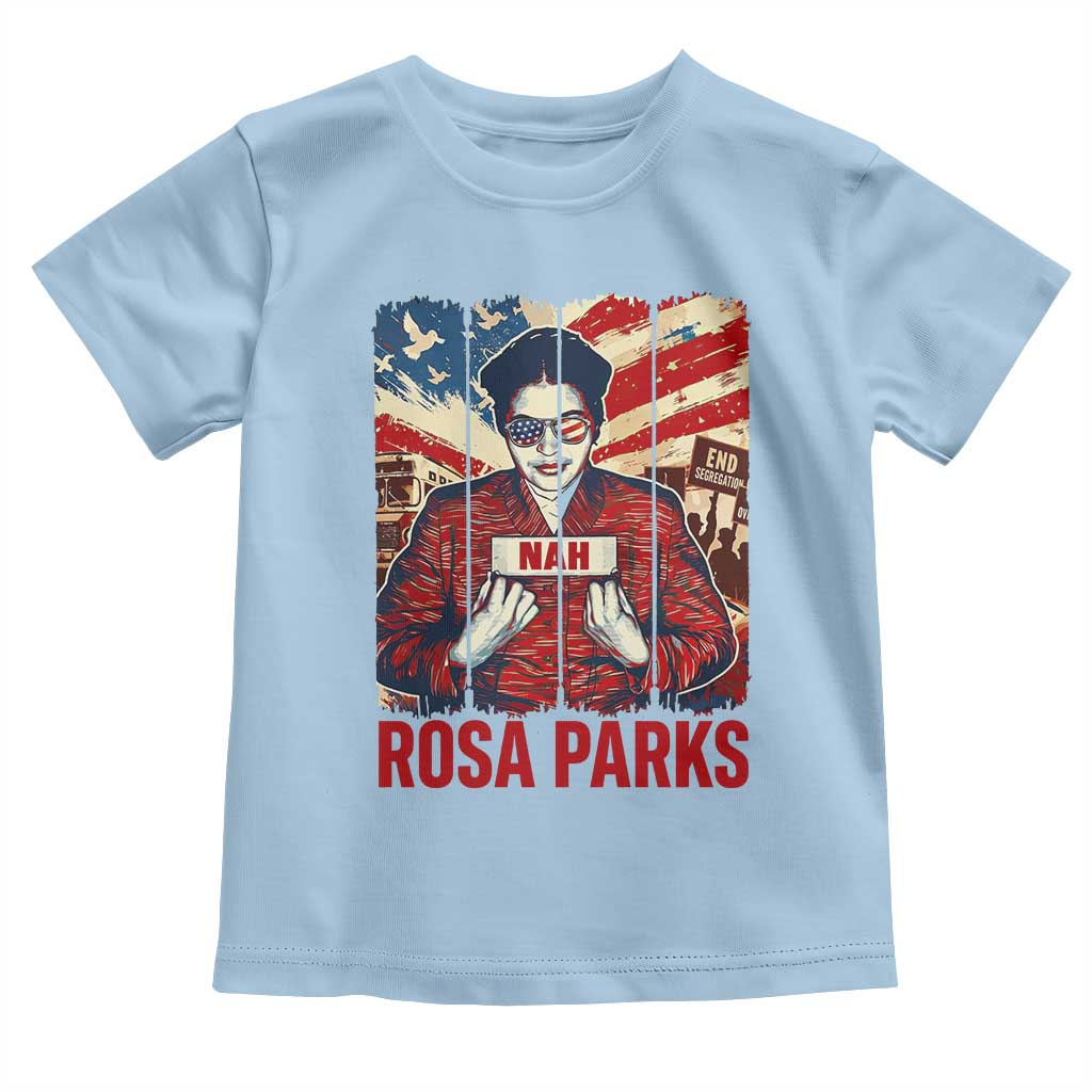 Nah Rosa Parks Toddler T Shirt Black History Month Gift TS12 Light Blue Print Your Wear