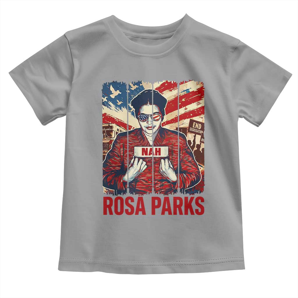 Nah Rosa Parks Toddler T Shirt Black History Month Gift TS12 Sport Gray Print Your Wear