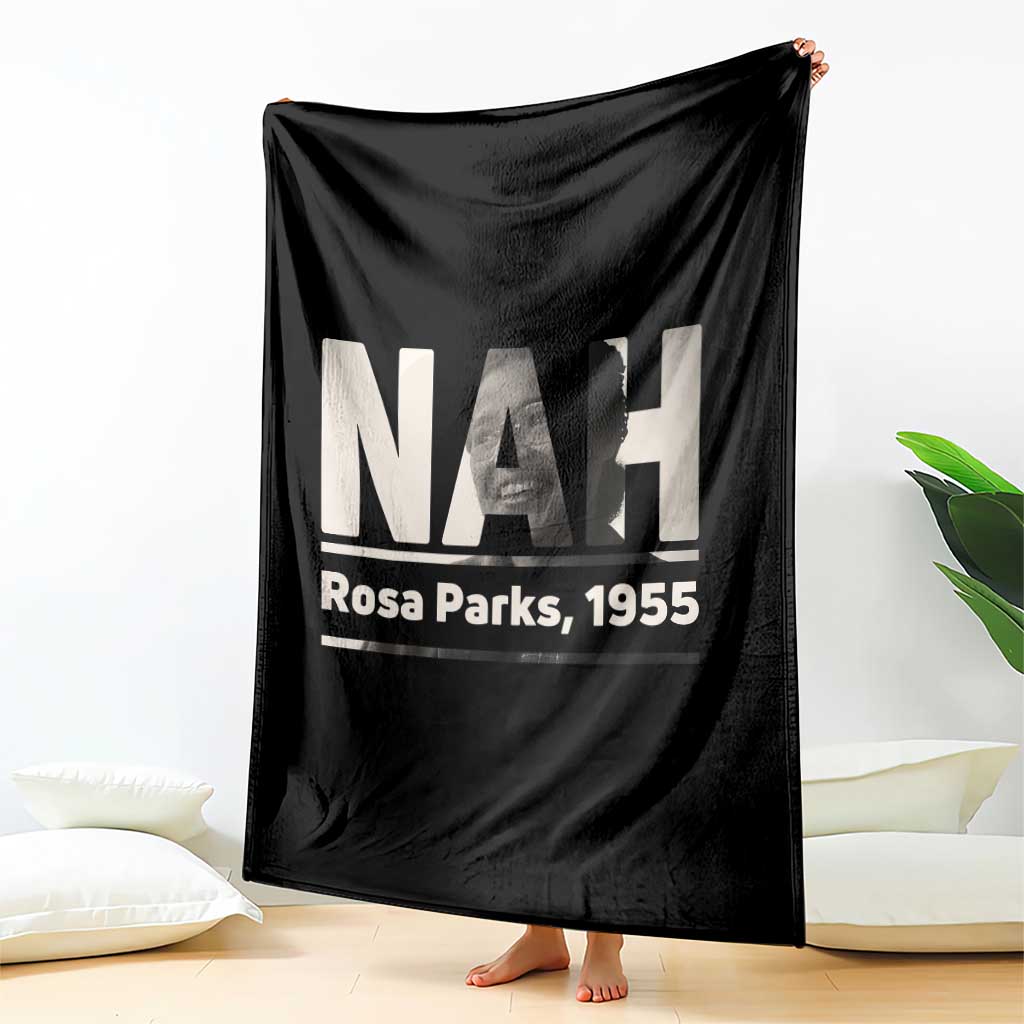 Nah Rosa Parks Throw Blanket Female Empowerment American History TS12 Print Your Wear
