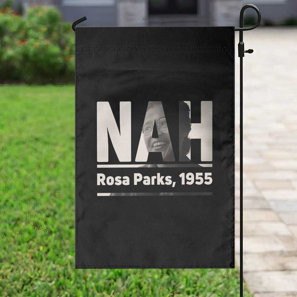 Nah Rosa Parks Garden Flag Female Empowerment American History TS12 Print Your Wear