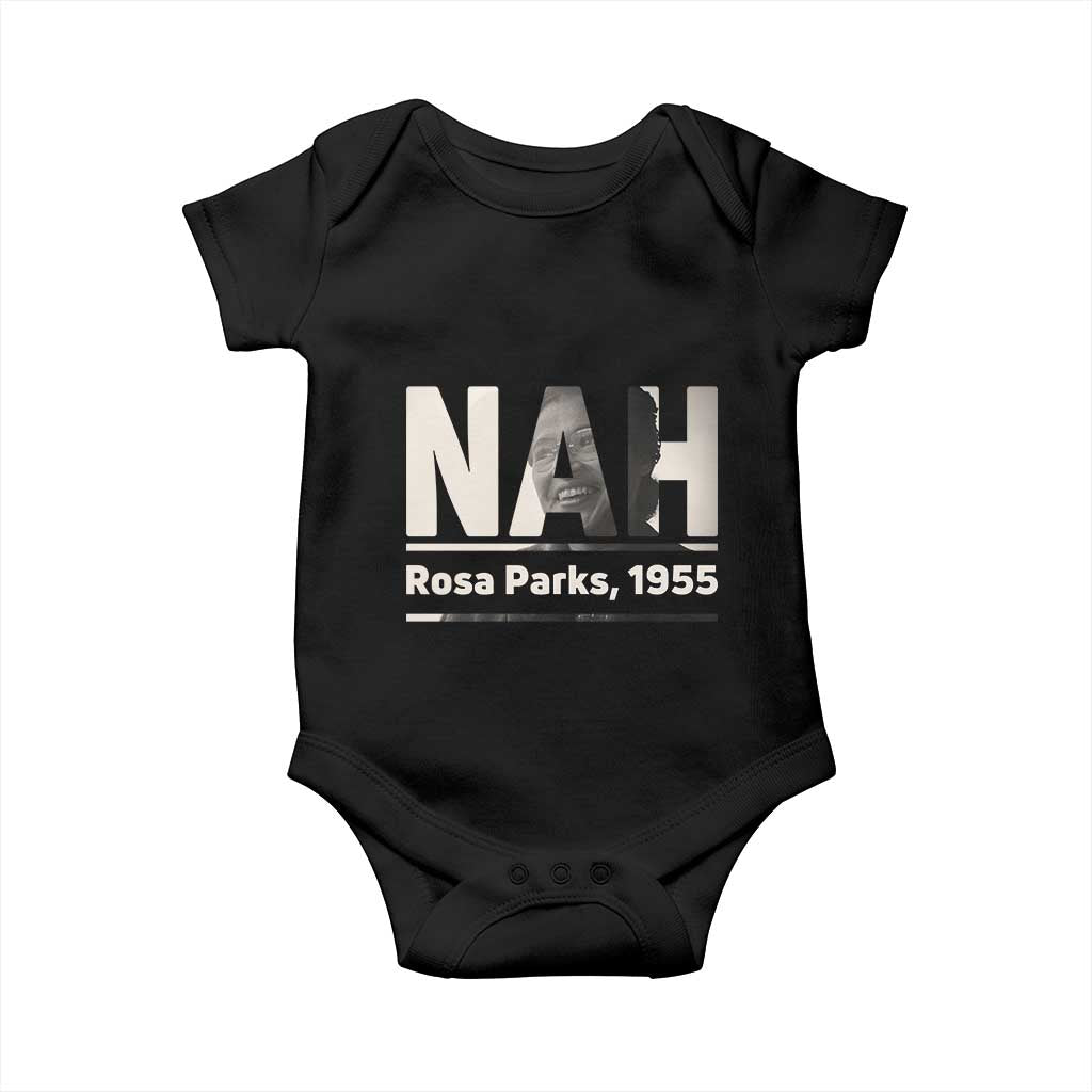 Nah Rosa Parks Baby Onesie Female Empowerment American History TS12 Black Print Your Wear