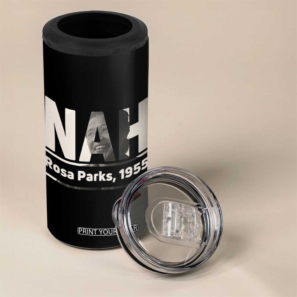 Nah Rosa Parks 4 in 1 Can Cooler Tumbler Female Empowerment American History TS12 Print Your Wear
