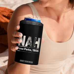 Nah Rosa Parks 4 in 1 Can Cooler Tumbler Female Empowerment American History TS12 Print Your Wear