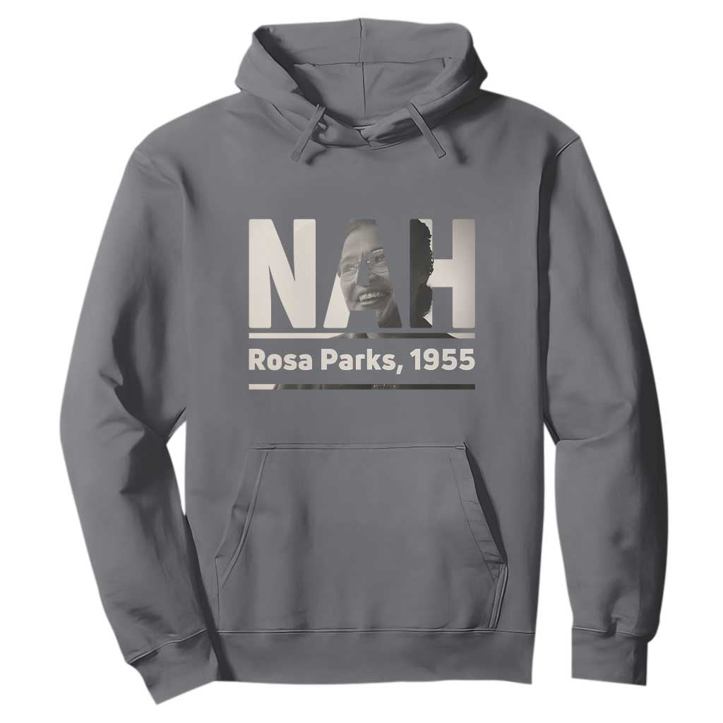 Nah Rosa Parks Hoodie Female Empowerment American History TS12 Charcoal Print Your Wear