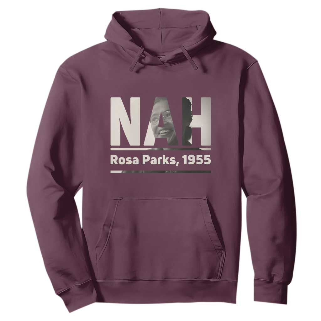 Nah Rosa Parks Hoodie Female Empowerment American History TS12 Maroon Print Your Wear