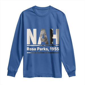 Nah Rosa Parks Long Sleeve Shirt Female Empowerment American History TS12 Royal Blue Print Your Wear