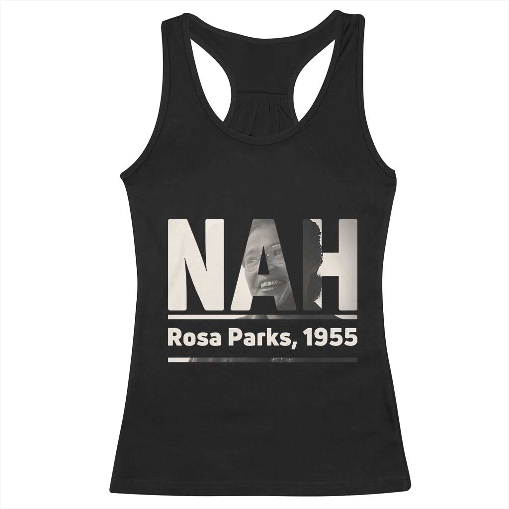 Nah Rosa Parks Racerback Tank Top Female Empowerment American History TS12 Black Print Your Wear