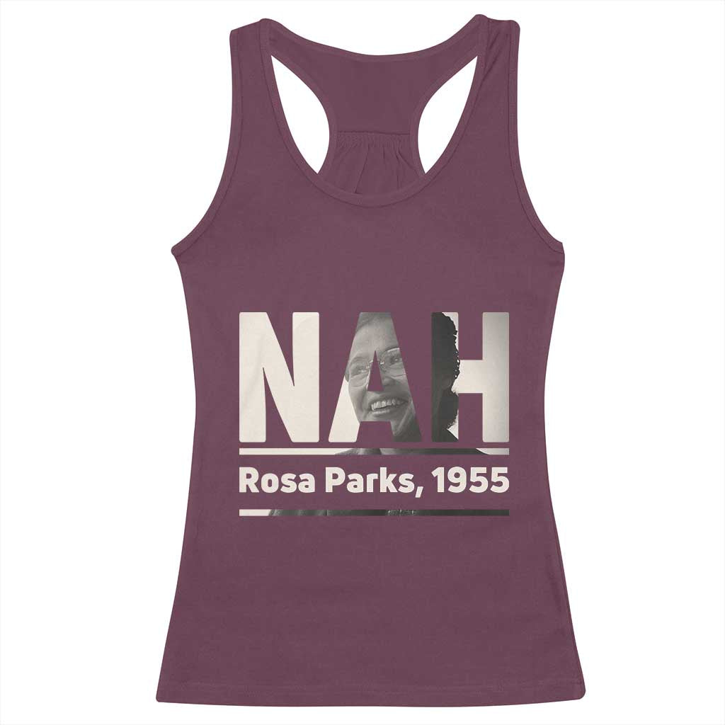 Nah Rosa Parks Racerback Tank Top Female Empowerment American History TS12 Maroon Print Your Wear