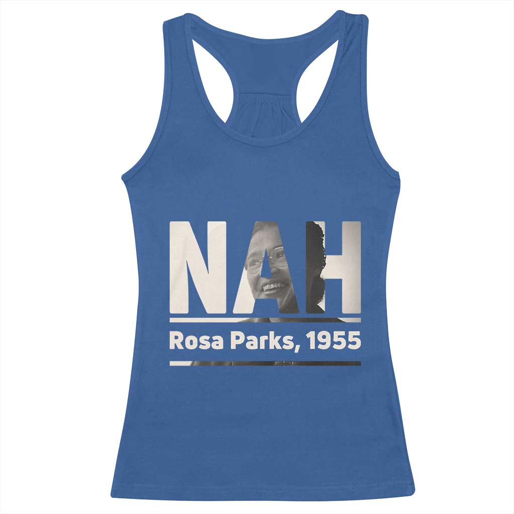 Nah Rosa Parks Racerback Tank Top Female Empowerment American History TS12 Royal Blue Print Your Wear