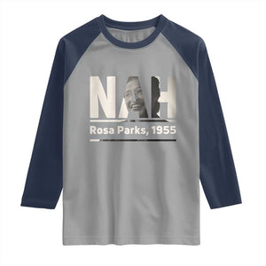 Nah Rosa Parks Raglan Shirt Female Empowerment American History TS12 Sport Gray Navy Print Your Wear
