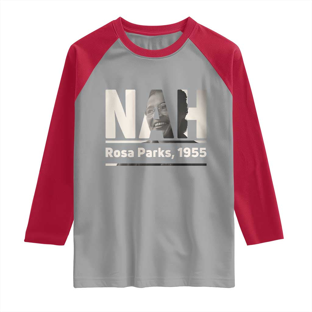 Nah Rosa Parks Raglan Shirt Female Empowerment American History TS12 Sport Gray Red Print Your Wear