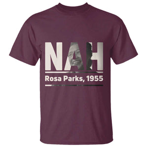 Nah Rosa Parks T Shirt Female Empowerment American History TS12 Maroon Print Your Wear
