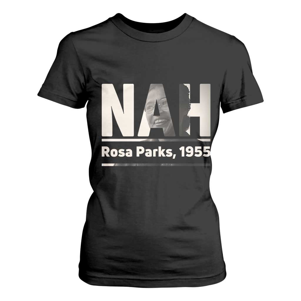 Nah Rosa Parks T Shirt For Women Female Empowerment American History TS12 Black Print Your Wear