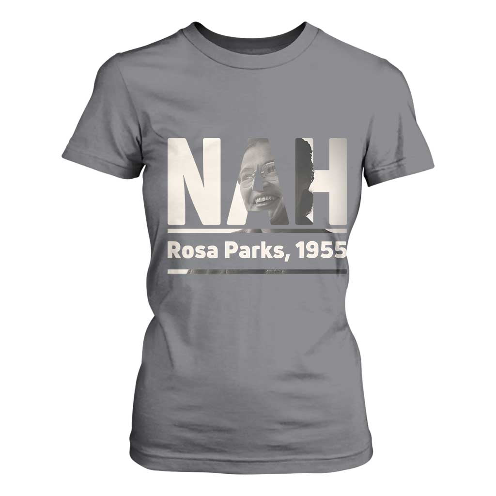 Nah Rosa Parks T Shirt For Women Female Empowerment American History TS12 Charcoal Print Your Wear