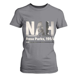 Nah Rosa Parks T Shirt For Women Female Empowerment American History TS12 Charcoal Print Your Wear