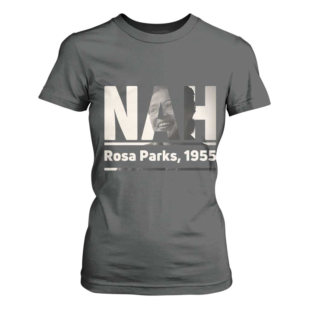 Nah Rosa Parks T Shirt For Women Female Empowerment American History TS12 Dark Heather Print Your Wear