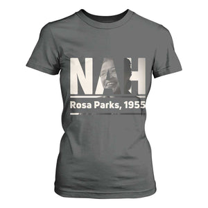 Nah Rosa Parks T Shirt For Women Female Empowerment American History TS12 Dark Heather Print Your Wear