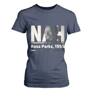 Nah Rosa Parks T Shirt For Women Female Empowerment American History TS12 Navy Print Your Wear