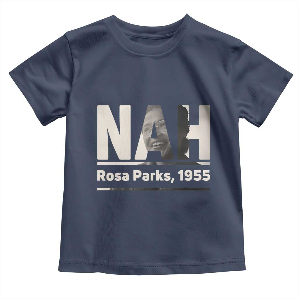 Nah Rosa Parks Toddler T Shirt Female Empowerment American History TS12 Navy Print Your Wear