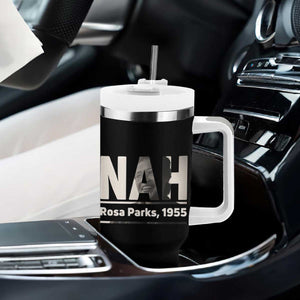 Nah Rosa Parks Tumbler With Handle Female Empowerment American History TS12 Print Your Wear