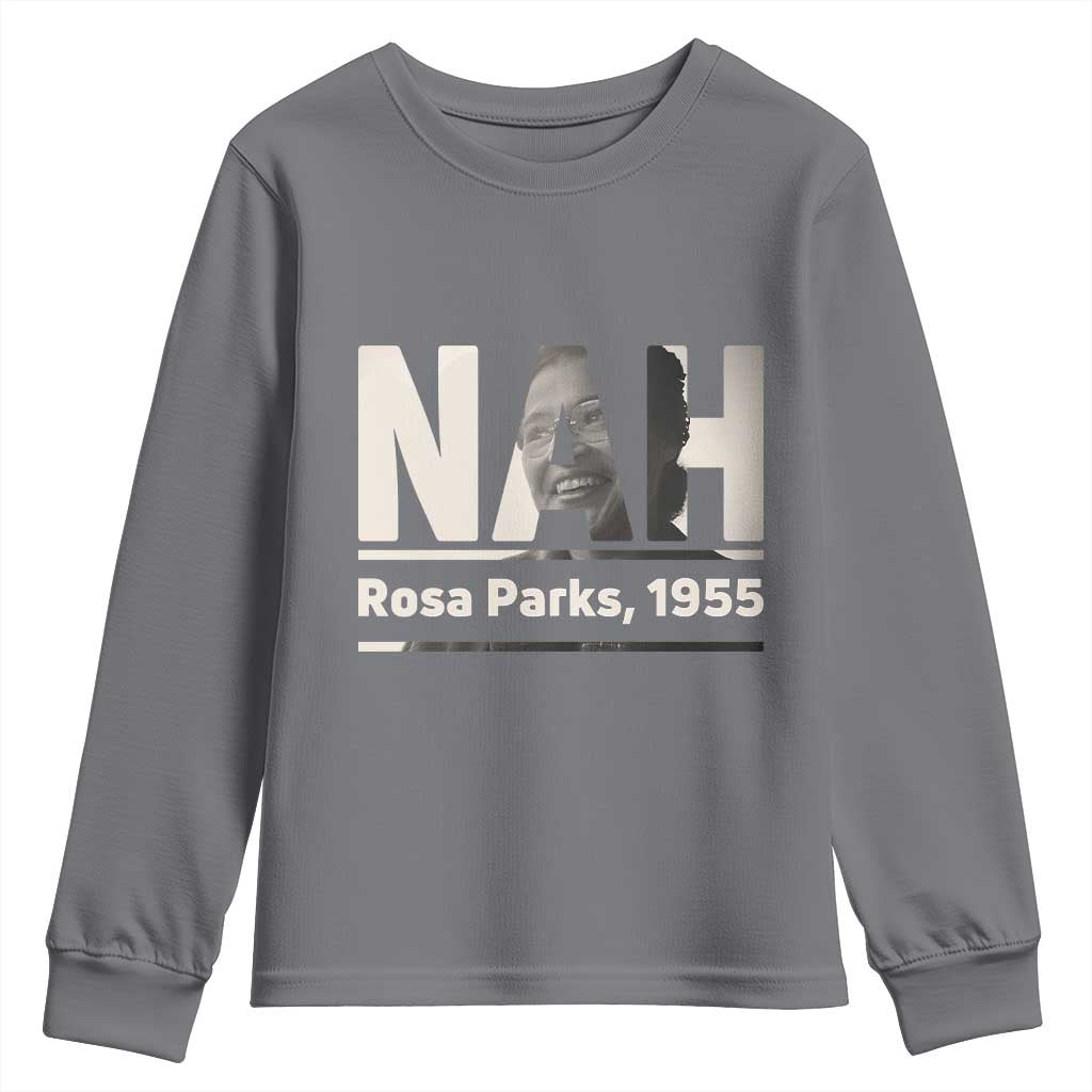 Nah Rosa Parks Youth Sweatshirt Female Empowerment American History TS12 Charcoal Print Your Wear
