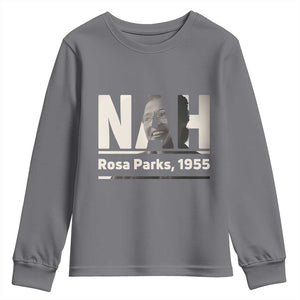 Nah Rosa Parks Youth Sweatshirt Female Empowerment American History TS12 Charcoal Print Your Wear