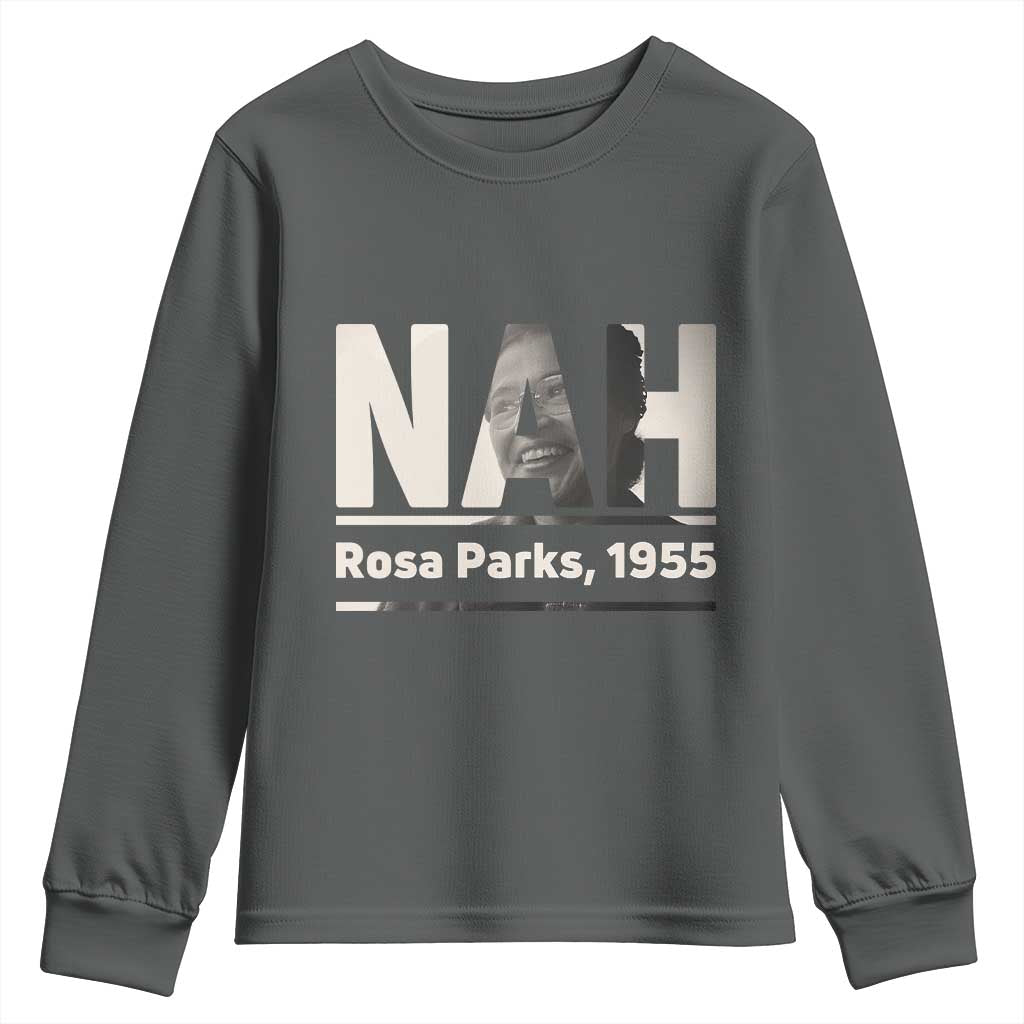Nah Rosa Parks Youth Sweatshirt Female Empowerment American History TS12 Dark Heather Print Your Wear