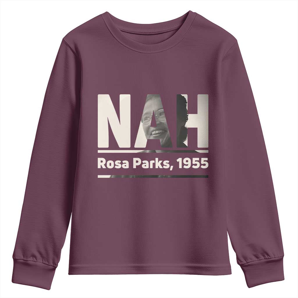 Nah Rosa Parks Youth Sweatshirt Female Empowerment American History TS12 Maroon Print Your Wear