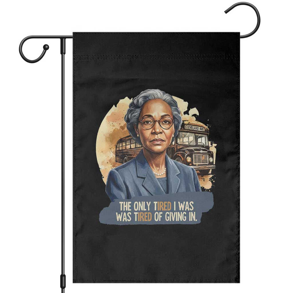 Rosa Parks Tired Of Giving In Garden Flag Civil Rights Activist TS12 Black Print Your Wear