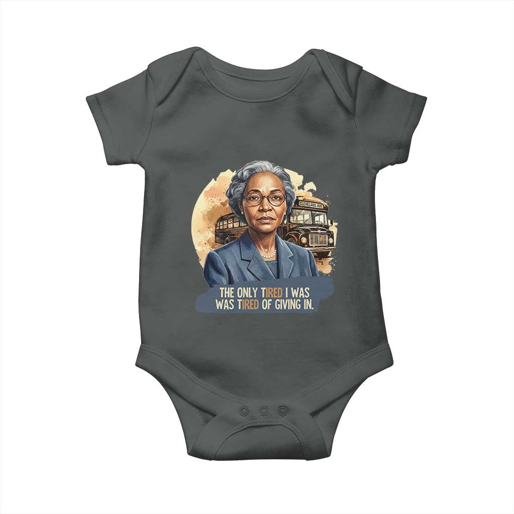 Rosa Parks Tired Of Giving In Baby Onesie Civil Rights Activist TS12 Dark Heather Print Your Wear