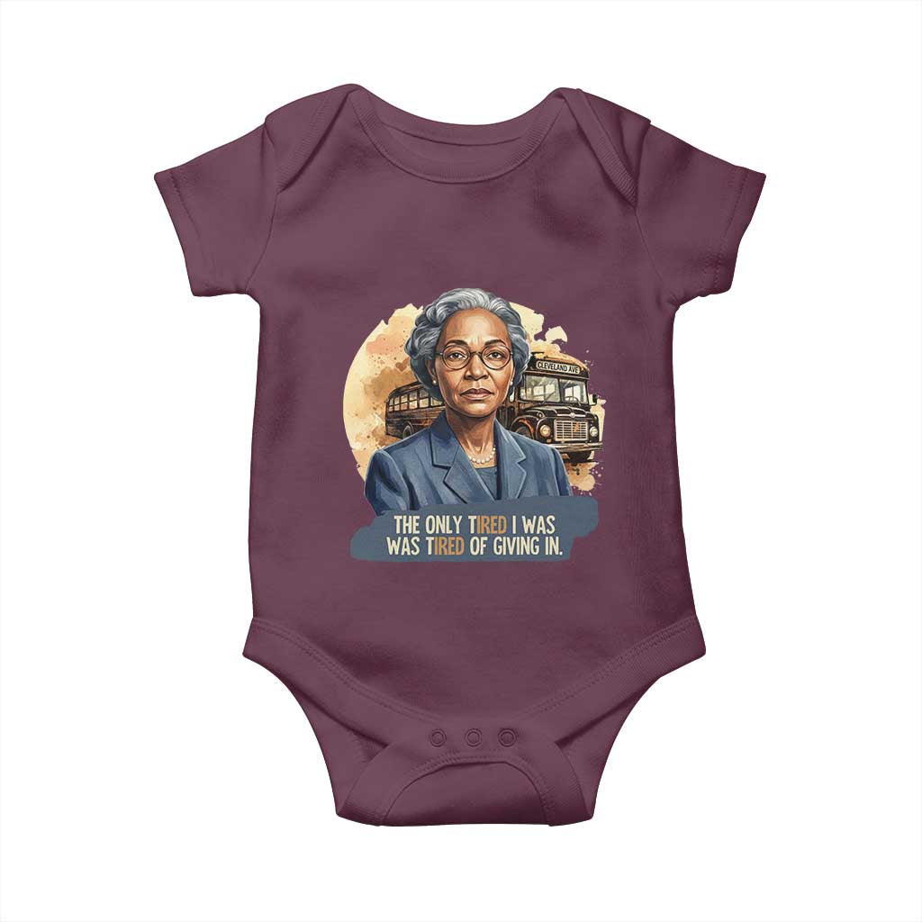 Rosa Parks Tired Of Giving In Baby Onesie Civil Rights Activist TS12 Maroon Print Your Wear
