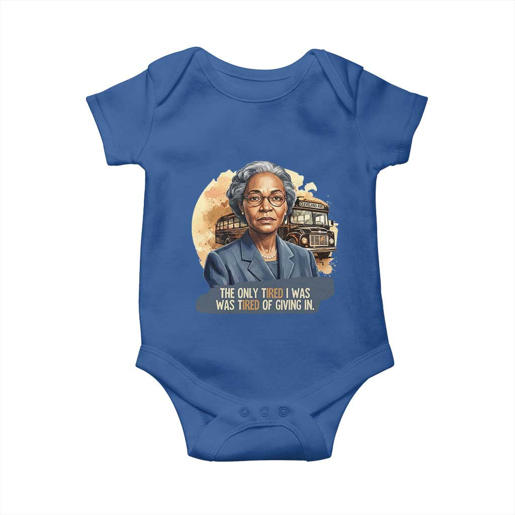 Rosa Parks Tired Of Giving In Baby Onesie Civil Rights Activist TS12 Royal Blue Print Your Wear