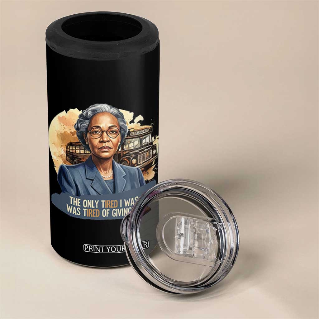 Rosa Parks Tired Of Giving In 4 in 1 Can Cooler Tumbler Civil Rights Activist TS12 Print Your Wear