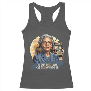 Rosa Parks Tired Of Giving In Racerback Tank Top Civil Rights Activist TS12 Dark Heather Print Your Wear