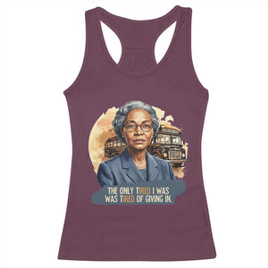 Rosa Parks Tired Of Giving In Racerback Tank Top Civil Rights Activist TS12 Maroon Print Your Wear