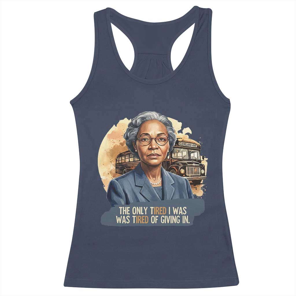 Rosa Parks Tired Of Giving In Racerback Tank Top Civil Rights Activist TS12 Navy Print Your Wear