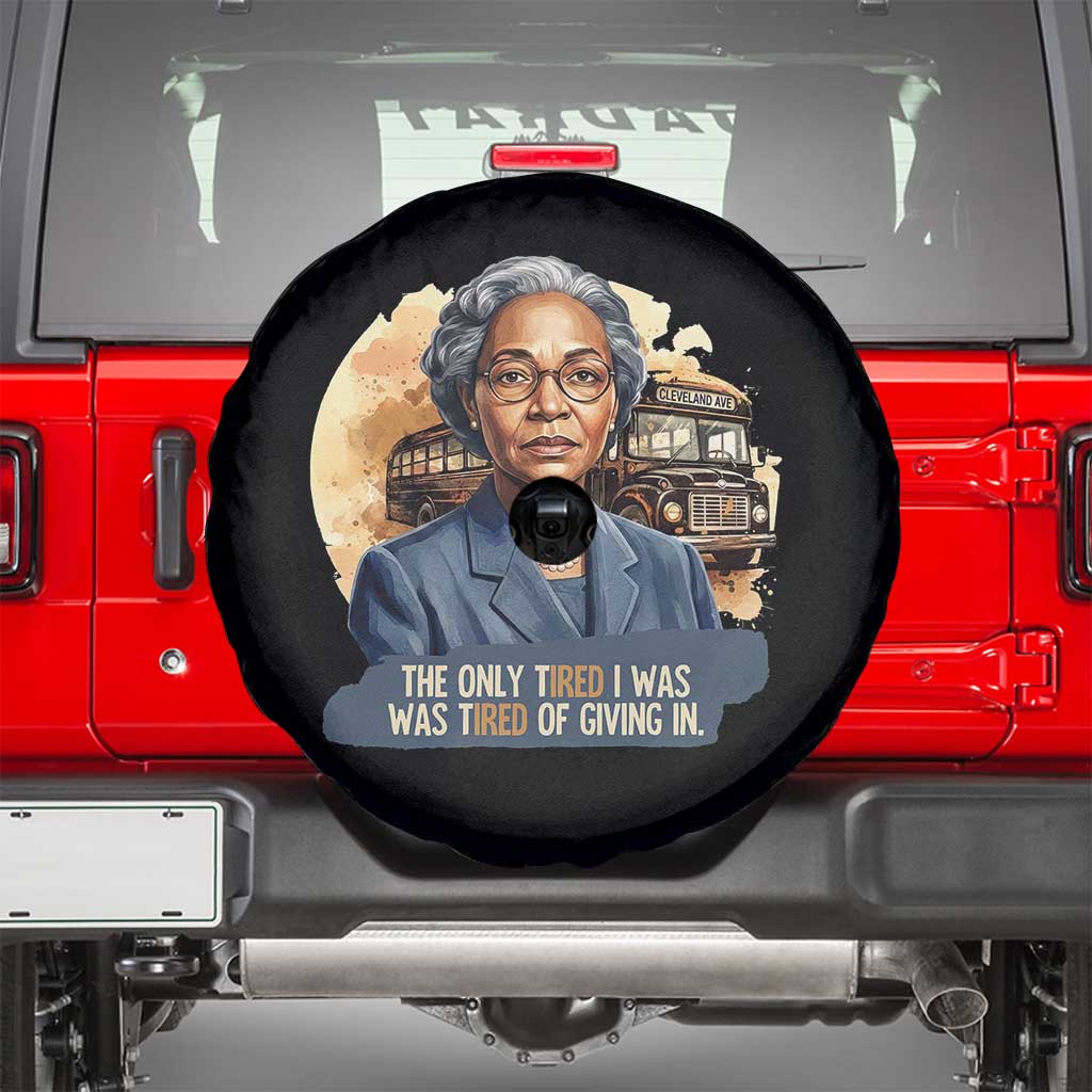 Rosa Parks Tired Of Giving In Spare Tire Cover Civil Rights Activist TS12 Black Print Your Wear