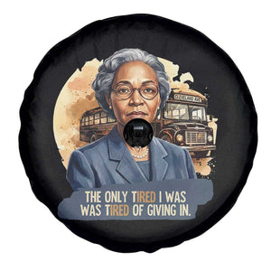 Rosa Parks Tired Of Giving In Spare Tire Cover Civil Rights Activist TS12 Print Your Wear