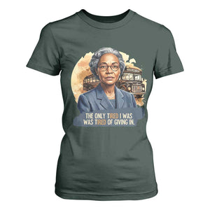 Rosa Parks Tired Of Giving In T Shirt For Women Civil Rights Activist TS12 Dark Forest Green Print Your Wear