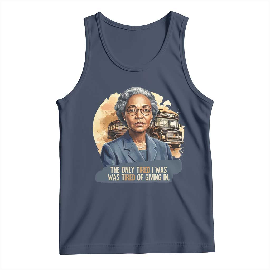 Rosa Parks Tired Of Giving In Tank Top Civil Rights Activist TS12 Navy Print Your Wear