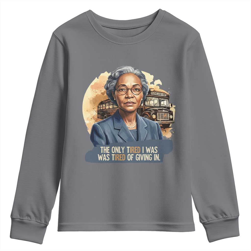 Rosa Parks Tired Of Giving In Youth Sweatshirt Civil Rights Activist TS12 Charcoal Print Your Wear